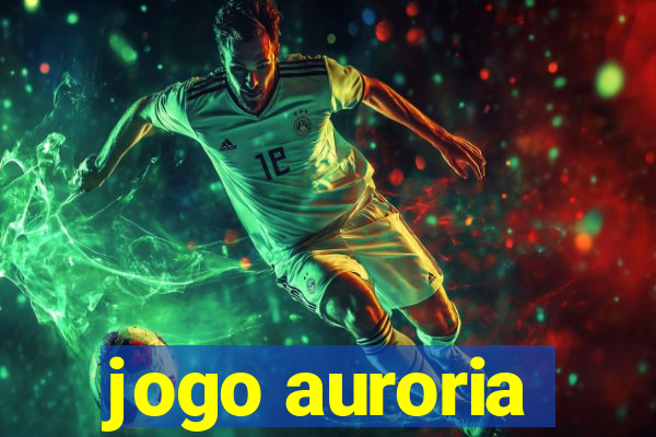 jogo auroria